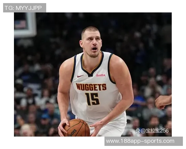 掘金在约基奇受伤后逆势而上取得七胜三负的佳绩胜率高达七成